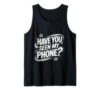 Have You Seen My Phone Gen Z Smartphone Digital Humor - Camiseta sin Mangas