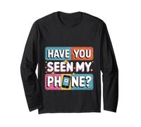 Have You Seen My Phone Gen Z Smartphone Digital Humor - Manga Larga