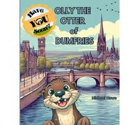 "Have you Seen?" Olly the Otter of Dumfries