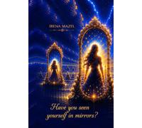 HAVE YOU SEEN YOURSELF IN MIRRORS?: This book is like mirror, reflecting the parts of ourselves we're afraid to face. It doesn't offer easy ... asks questions that go straight to the heart.