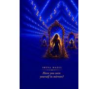 HAVE YOU SEEN YOURSELF IN MIRROWS?: This book is like mirror, reflecting the parts of ourselves we're afraid to face. It doesn't offer easy ... asks questions that go straight to the heart.