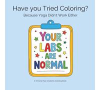 Have you tried coloring?: Because yoga didn't work either (Color me wordy)