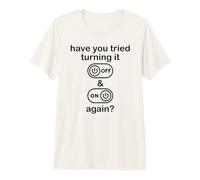 Have You Tried Turning It Off and On Again Sign,IT Dept Tech Camiseta Premium
