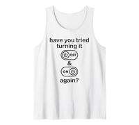 Have You Tried Turning It Off and On Again Sign,IT Dept Tech Camiseta sin Mangas