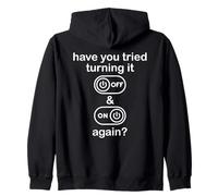 Have You Tried Turning It Off and On Again Sign Tech Support Sudadera con Capucha