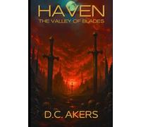 Haven: The Valley of Blades: A 90 Minute YA Dark Fantasy Adventure of Magic, Survival, and the Shadows of Haven (Haven Series)