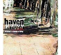 Haven - Wouldn T Change a Thing [Vinilo]