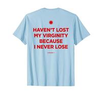 Haven't Lost MY Virginity Because I Never Lose - LIVELIFE Camiseta, Hombre, Azul Bebé, M