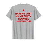 Haven't Lost MY Virginity Because I Never Lose - LIVELIFE Camiseta, Hombre, Gris Jaspeado, M