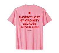 Haven't Lost MY Virginity Because I Never Lose - LIVELIFE Camiseta, Hombre, Rosado, M
