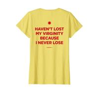 Haven't Lost MY Virginity Because I Never Lose - LIVELIFE Camiseta, Mujer, Limón, M