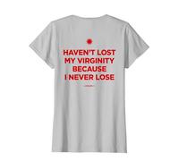 Haven't Lost MY Virginity Because I Never Lose - LIVELIFE Camiseta, Mujer, Plata, M