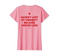 Haven't Lost MY Virginity Because I Never Lose - LIVELIFE Camiseta, Mujer, Rosado, M