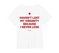 Haven't Lost MY Virginity Because I Never Lose - LIVELIFE Camiseta, Mujer Tallas Grandes, Blanco, 1XL Grande
