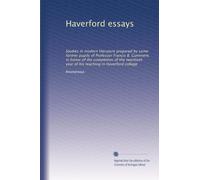Haverford essays: Studies in modern literature prepared by some former pupils of Professor Francis B. Gummere, in honor of the completion of the twentieth year of his teaching in Haverford college