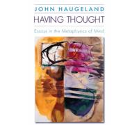 Having Thought: Essays in the Metaphysics of Mind