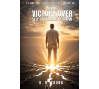 Having Victory Over Self- Sabotaging Behaviour: Finding Hope Through Faith and Psychology