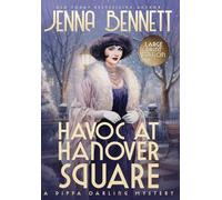 Havoc at Hanover Square: A 1920s Murder Mystery: 9 (Pippa Darling Mysteries)