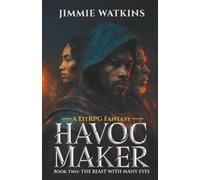 Havoc Maker Book Two: The Beast with Many Eyes