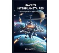 Havres Interplanétaires: L'avenir de la vie dans l'espace