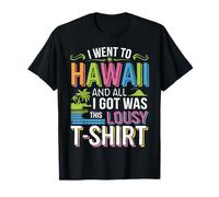 Hawaiano FUI a Hawaii y Todo lo Que obtuve fue Este pésimo Camiseta