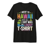 Hawaiano FUI a Hawaii y Todo lo Que obtuve fue Este pésimo Camiseta Premium