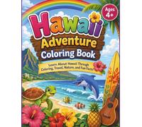 Hawaii Adventure Coloring Book: Explore State Symbols, Famous Landmarks, Wildlife, Native American Culture, History, and Desert Adventures While Coloring! Ages 4+