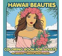 Hawaii Beauties Coloring Book for Adults: Tropical Girls, Beach Vibes & Relaxing Island Style: Aesthetic Tropical Women, Ocean Scenes & Stress Relief Coloring Pages (Drift in Summer Collection)