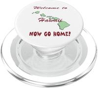 Hawaii, Bienvenido a. Ahora Vete a casa humorístico, Divertido, Broma PopSockets PopGrip para MagSafe