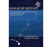Hawaii by Sextant: An In-Depth Exercise in Celestial Navigation Using Real Sextant Sights and Logbook Entries