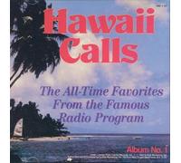 Hawaii Calls: All-Time Favorites From The Famous Radio Program (Album No. 1)