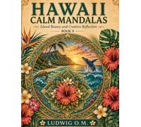 Hawaii Calm Mandalas: Island Beauty and Creative Reflection (The Buffalo Soldier Series)