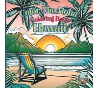 Hawaii Color Me Aloha: Adult & Teen Coloring Book