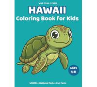 Hawaii: Coloring Book for Kids Ages 4-8: Wildlife, National Parks and Fun Facts (Adventure Kids State Coloring Books)