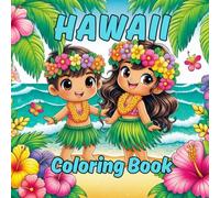 Hawaii Coloring Book: Fun Tropical Island Scenes with Beaches, Volcanoes, Sea Animals, Hula Dancers & Easy Cute Designs
