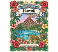 Hawaii Coloring Book: Tropical Islands, Volcanoes, Beaches, Wildlife, Waterfalls and Hawaiian Culture