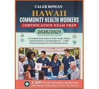 HAWAII Community health workers certification EXAM PREP 2026/2027: A Complete Study Guide to Medical Support Services, Patient Communication & Case ... Practice Questions for First-Attempt Success