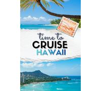 Hawaii Cruise Guide Book: Excursions & Itineraries for Oahu, Maui, Kauai and the Big Island - The Ultimate Inter-Island Cruise Planner (From West Coast and/or sailing from Hawaii)