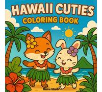 Hawaii Cuties Coloring Book: Tropical Hawaiian Adventures with Cute Animals & Easy-to-Color Pages for Kids and Adults (Cozy Cuties Coloring Books)