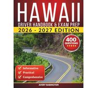 Hawaii Driver Handbook & Exam Prep: 400 Practice Questions, Road Signs Guide & Complete Study Manual for the Hawaii DOT Permit Test (U.S. DMV Exam Guide 2026-2027)