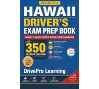 Hawaii Driver’s Exam Prep Book: Complete Hawaii County Driver License Handbook with Road Signs, Traffic Laws, & Study Tips to Pass the Permit Test Easily (Full Color Edition)