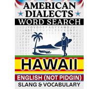 Hawaii English (Not Pidgin) Word Search: Local Slang & Regional Vocabulary - 50 Puzzles, 1,000 Words, Answers Included (American Dialects): Large ... Brain Games (American Dialects Word Search)