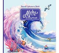 Hawaii Ephemera Book "Aloha in Every Breath": Over 250 high quality images on 24 double-sided pages, 24 Hawaiian/Polynesean and tropical pattern ... Media, Junk Journals, Collage Art, and More.