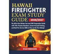 HAWAII FIREFIGHTER EXAM STUDY GUIDE 2026/2027: The All-in-One Written Test and CPAT Preparation Guide with 750+ Practice Questions, Career-Focused ... Service Skills to Pass on the First Attempt