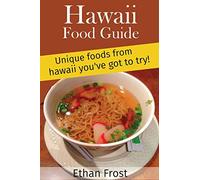 Hawaii Food Guide: Unique Foods From Hawaii You've got to try