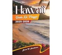Hawaii GUIDA DI VIAGGIO 2025-2026: Esplora Oahu, Maui e Honolulu con spiagge mozzafiato, attrazioni principali, tesori nascosti, punti ristoro locali, ... per una vacanza indimenticabile sull'isola.