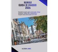 HAWAII GUIDA DI VIAGGIO 2026: Consigli da esperti sulla cucina locale, alloggi economici, schede SIM e connettività e trasporti senza interruzioni tra le isole