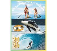 HAWAII GUIDA DI VIAGGIO 2026: La guida completa isola per isola di O'ahu, Maui, Kaua'i e Big Island.