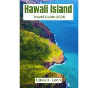 Hawaii Island Travel Guide 2026: Explore Kauai, Maui & Oahu Top Attractions, Hidden Gems, Beaches, Culture, Cuisine, Hiking, Unforgettable Adventure, Local Tips, Itinerary with Map
