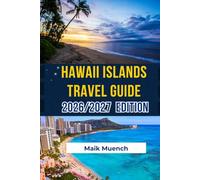 HAWAII ISLANDS TRAVEL GUIDE: A PRACTICAL GUIDE TO OʻAHU, MAUI, KAUAʻI, THE BIG ISLAND, BEACHES, ATTRACTIONS, ISLAND HOPPING, AND VACATION ITINERARIES